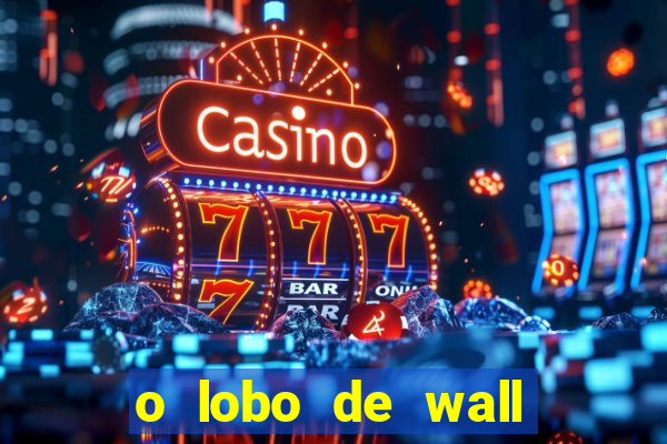 o lobo de wall street online